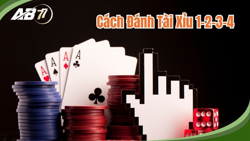 Cách đánh tài xỉu 1-2-3-4 mang lại cơ hội chiến thắng cao cho người chơi